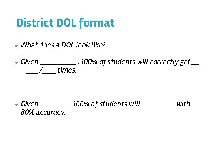 District DOL format ● What does a DOL look like? ● Given ● /