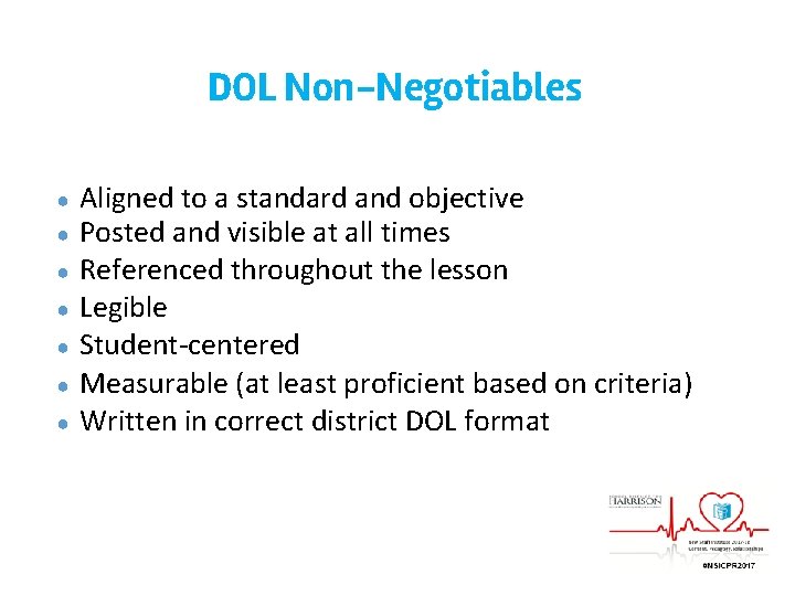 DOL Non-Negotiables ● ● ● ● Aligned to a standard and objective Posted and