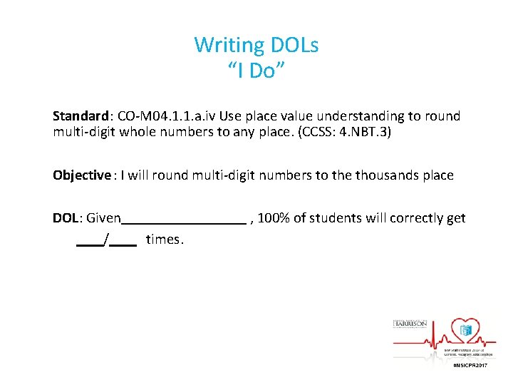 Writing DOLs “I Do” Standard: CO-M 04. 1. 1. a. iv Use place value