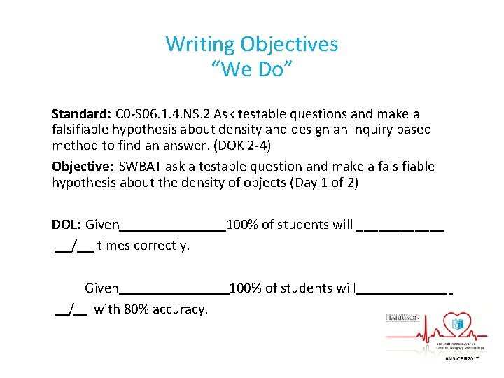 Writing Objectives “We Do” Standard: C 0 -S 06. 1. 4. NS. 2 Ask