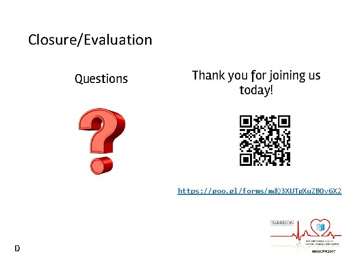 Closure/Evaluation Questions Thank you for joining us today! https: //goo. gl/forms/md. Q 3 XUTg.