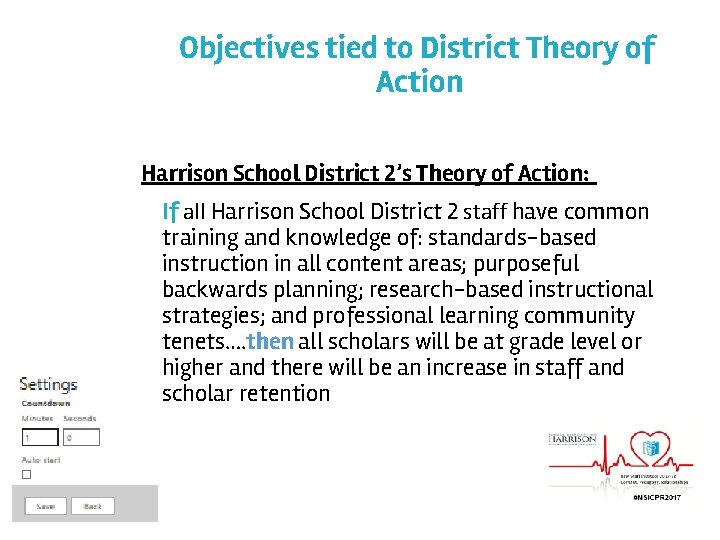 Objectives tied to District Theory of Action Harrison School District 2’s Theory of Action: