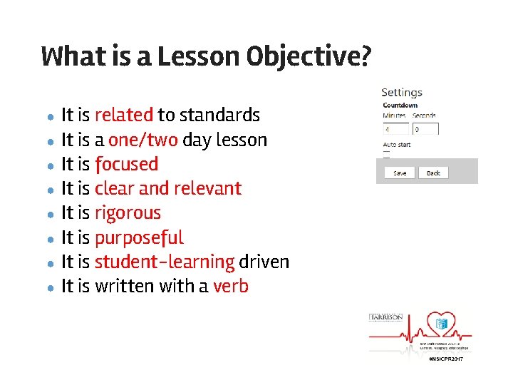 What is a Lesson Objective? ● ● ● ● It is related to standards