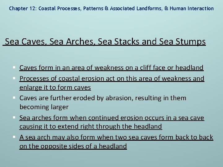 Chapter 12: Coastal Processes, Patterns & Associated Landforms, & Human Interaction Sea Caves, Sea