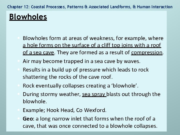 Chapter 12: Coastal Processes, Patterns & Associated Landforms, & Human Interaction Blowholes § Blowholes