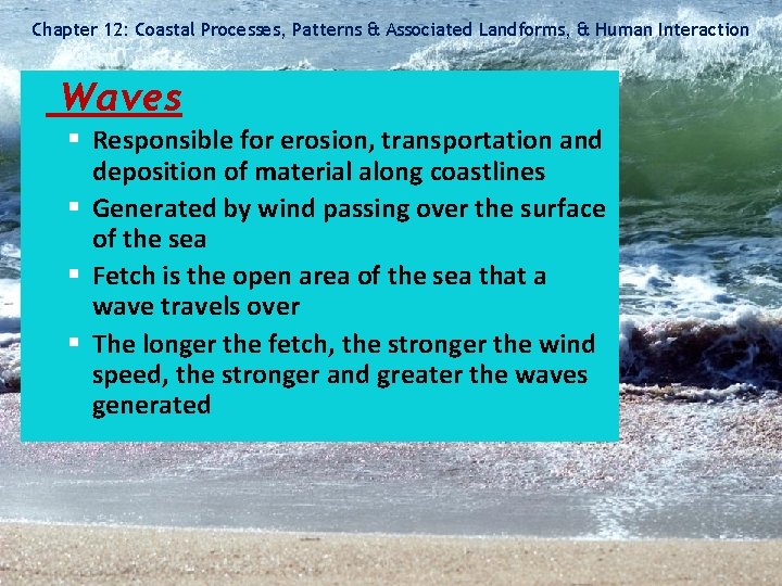 Chapter 12: Coastal Processes, Patterns & Associated Landforms, & Human Interaction Waves § Responsible
