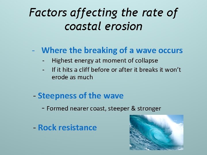 Factors affecting the rate of coastal erosion - Where the breaking of a wave