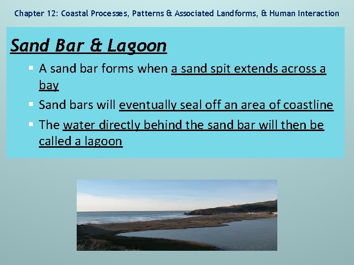 Chapter 12: Coastal Processes, Patterns & Associated Landforms, & Human Interaction Sand Bar &
