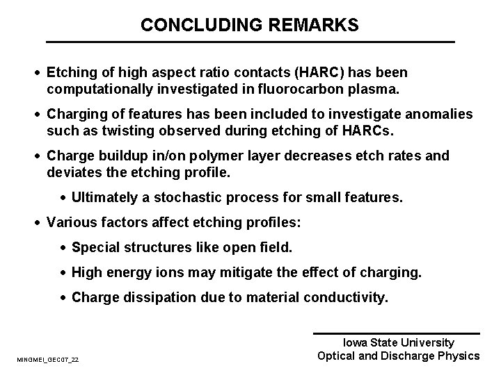 CONCLUDING REMARKS · Etching of high aspect ratio contacts (HARC) has been computationally investigated