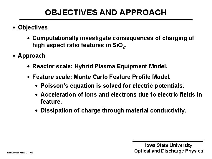 OBJECTIVES AND APPROACH · Objectives · Computationally investigate consequences of charging of high aspect