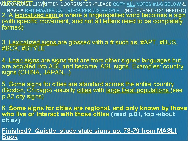 INTERNET, WELCOME ASL 1!…) WRITTEN DOORBUSTER -PLEASE COPY ALL NOTES #1 -6 BELOW &