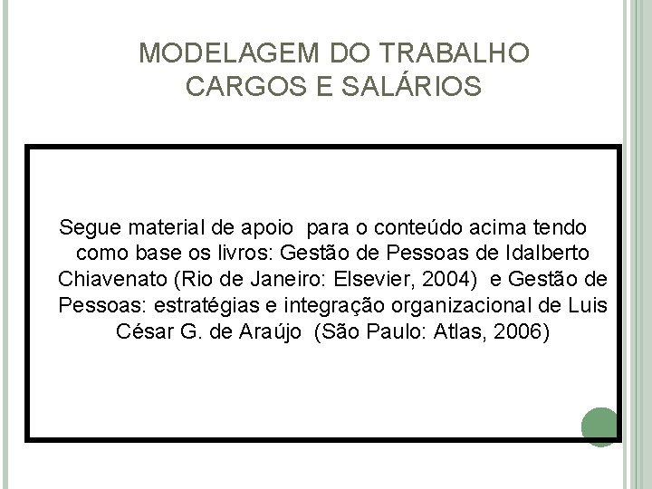 MODELAGEM DO TRABALHO CARGOS E SALÁRIOS Segue material de apoio para o conteúdo acima