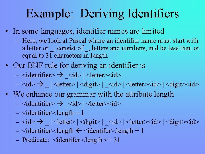 Example: Deriving Identifiers • In some languages, identifier names are limited – Here, we