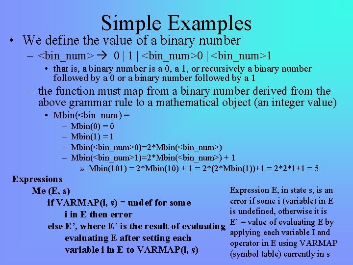 Simple Examples • We define the value of a binary number – <bin_num> 0