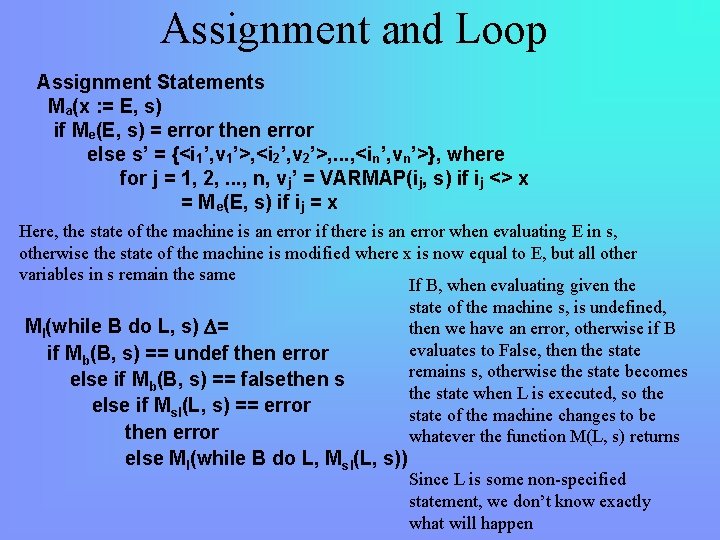 Assignment and Loop Assignment Statements Ma(x : = E, s) if Me(E, s) =