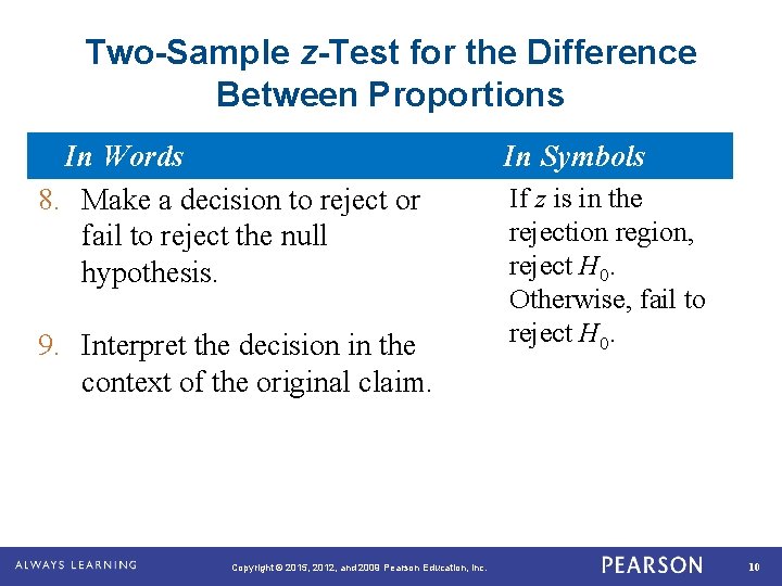 Two-Sample z-Test for the Difference Between Proportions In Words 8. Make a decision to Two-Sample z-Test for the Difference Between Proportions In Words 8. Make a decision to