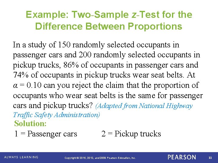 Example: Two-Sample z-Test for the Difference Between Proportions In a study of 150 randomly Example: Two-Sample z-Test for the Difference Between Proportions In a study of 150 randomly