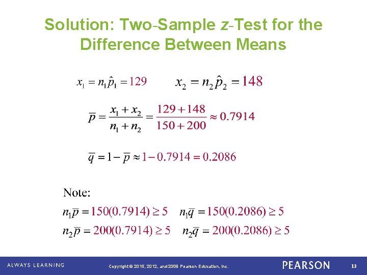 Solution: Two-Sample z-Test for the Difference Between Means . Copyright © 2015, 2012, and Solution: Two-Sample z-Test for the Difference Between Means . Copyright © 2015, 2012, and