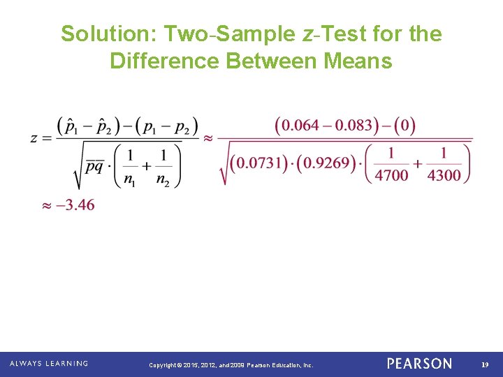 Solution: Two-Sample z-Test for the Difference Between Means . Copyright © 2015, 2012, and Solution: Two-Sample z-Test for the Difference Between Means . Copyright © 2015, 2012, and