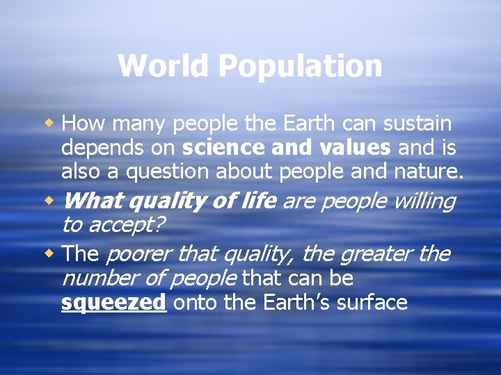 World Population w How many people the Earth can sustain depends on science and