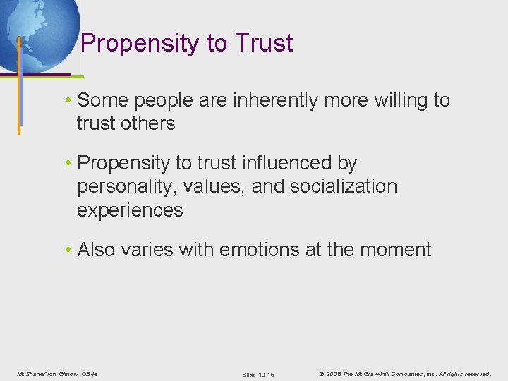 Propensity to Trust • Some people are inherently more willing to trust others •