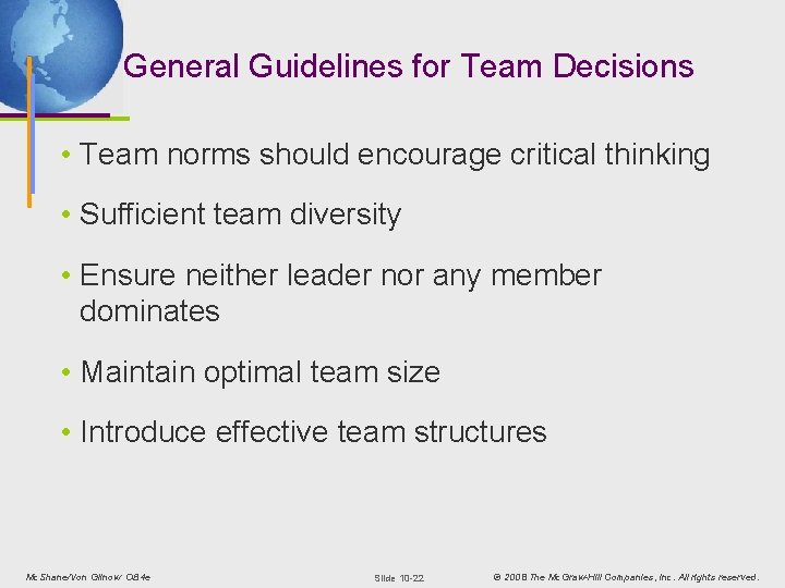 General Guidelines for Team Decisions • Team norms should encourage critical thinking • Sufficient