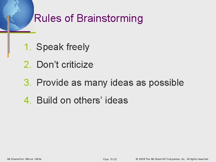 Rules of Brainstorming 1. Speak freely 2. Don’t criticize 3. Provide as many ideas