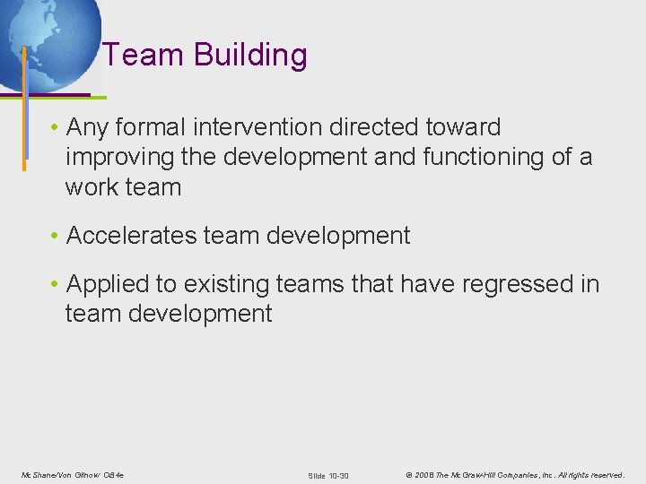 Team Building • Any formal intervention directed toward improving the development and functioning of