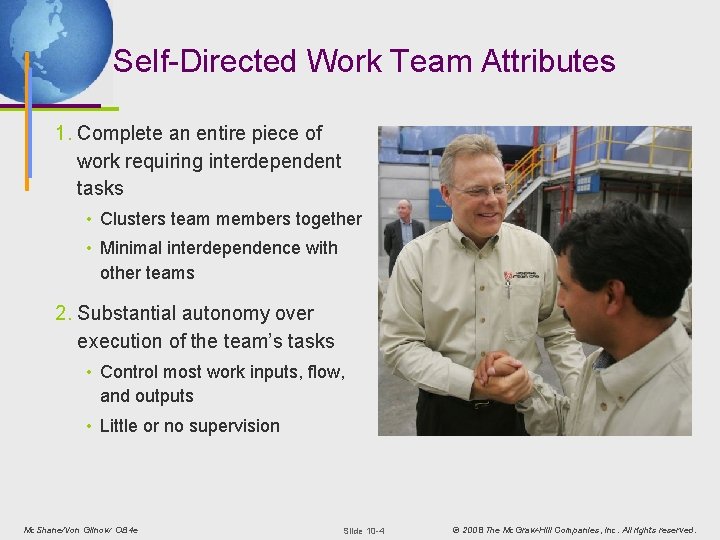 Self-Directed Work Team Attributes 1. Complete an entire piece of work requiring interdependent tasks