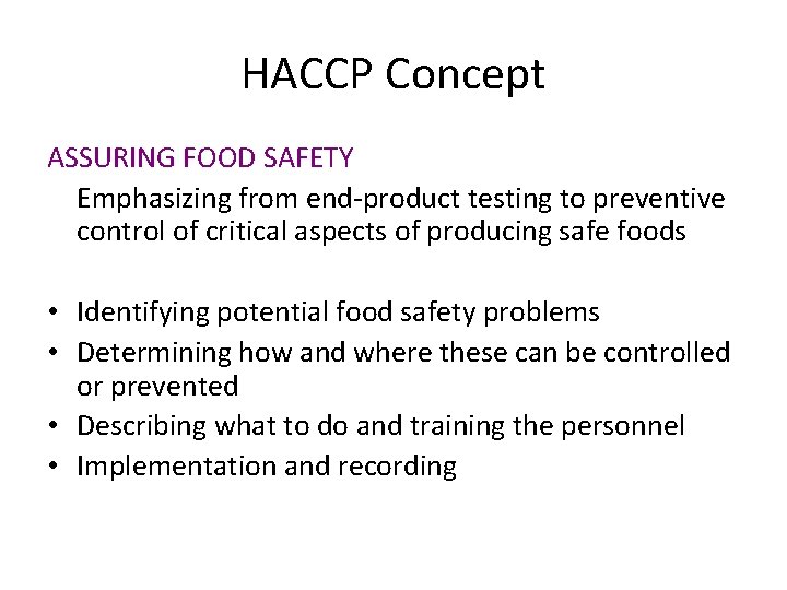 HACCP Concept ASSURING FOOD SAFETY Emphasizing from end-product testing to preventive control of critical