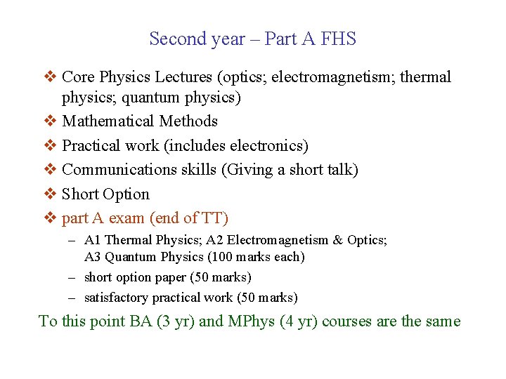 Second year – Part A FHS v Core Physics Lectures (optics; electromagnetism; thermal physics;