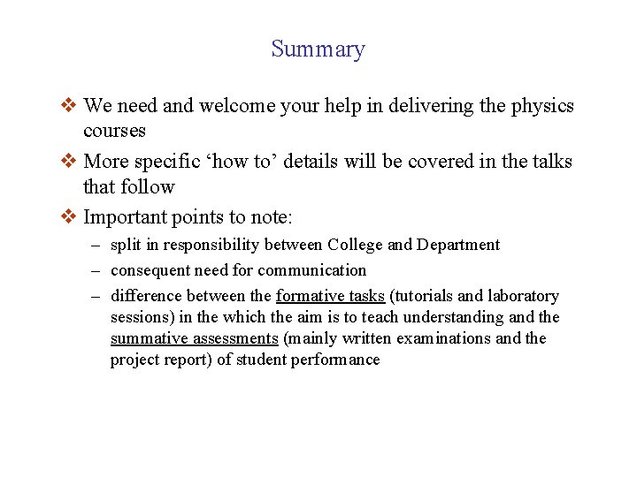 Summary v We need and welcome your help in delivering the physics courses v