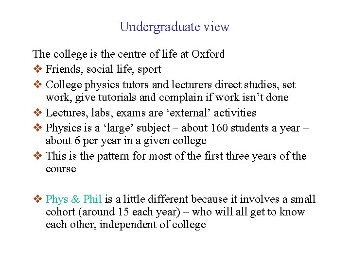 Undergraduate view The college is the centre of life at Oxford v Friends, social