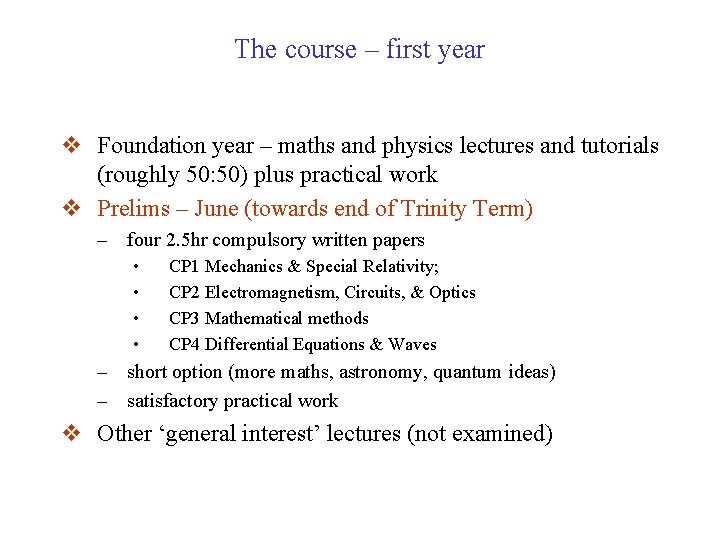 The course – first year v Foundation year – maths and physics lectures and