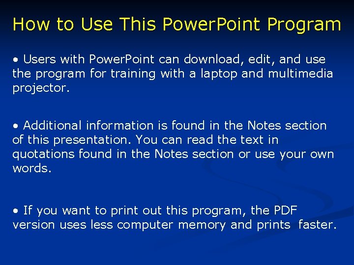 How to Use This Power. Point Program • Users with Power. Point can download,