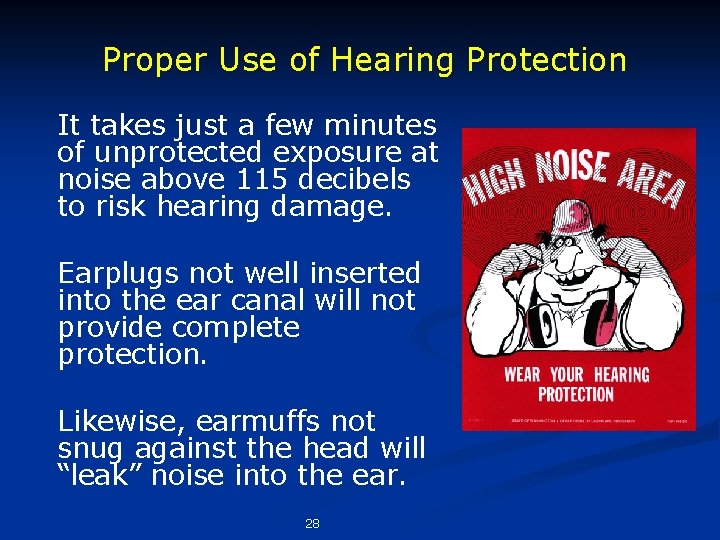 Proper Use of Hearing Protection It takes just a few minutes of unprotected exposure