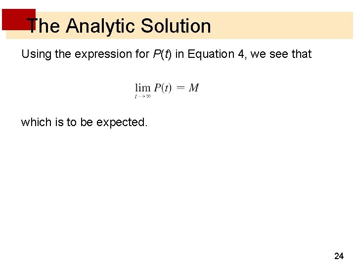 The Analytic Solution Using the expression for P(t) in Equation 4, we see that