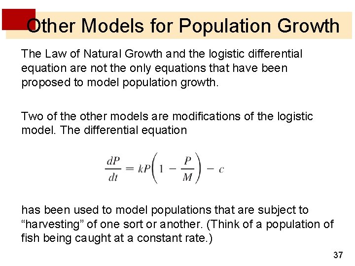 Other Models for Population Growth The Law of Natural Growth and the logistic differential