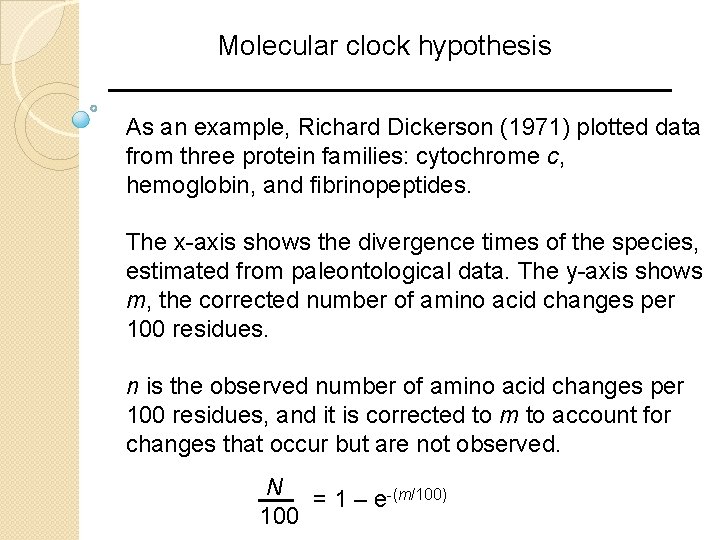 Molecular clock hypothesis As an example, Richard Dickerson (1971) plotted data from three protein