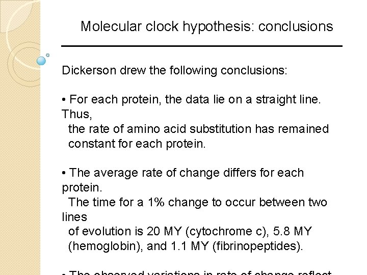 Molecular clock hypothesis: conclusions Dickerson drew the following conclusions: • For each protein, the