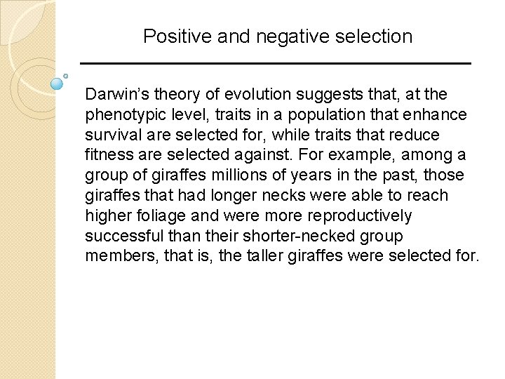 Positive and negative selection Darwin’s theory of evolution suggests that, at the phenotypic level,