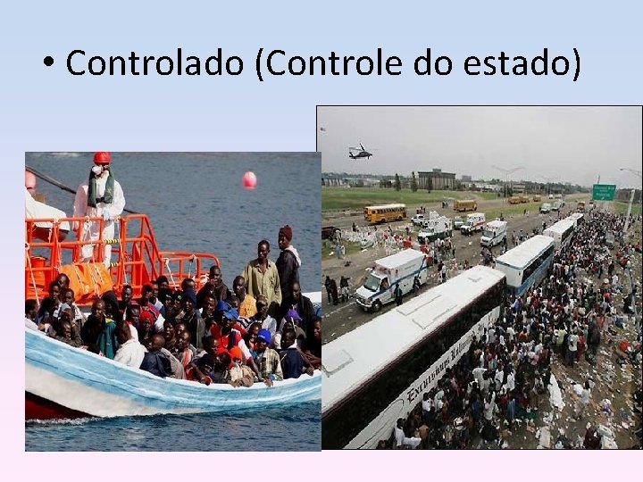  • Controlado (Controle do estado) 