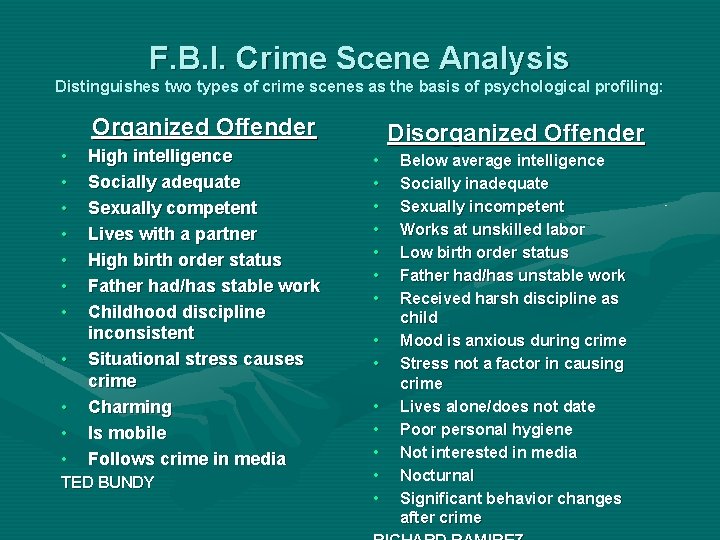 F. B. I. Crime Scene Analysis Distinguishes two types of crime scenes as the