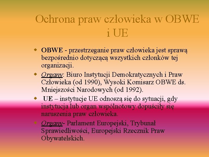 Ochrona praw człowieka w OBWE i UE w OBWE - przestrzeganie praw człowieka jest