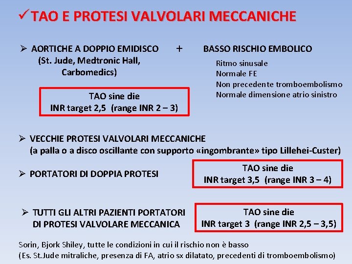 ü TAO E PROTESI VALVOLARI MECCANICHE Ø AORTICHE A DOPPIO EMIDISCO (St. Jude, Medtronic