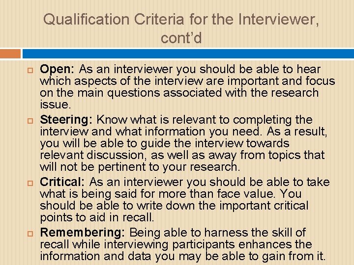Qualification Criteria for the Interviewer, cont’d Open: As an interviewer you should be able