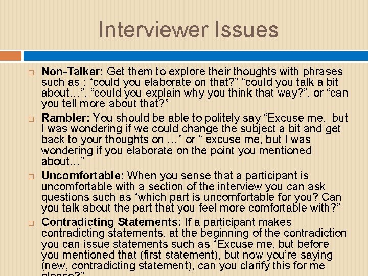 Interviewer Issues Non-Talker: Get them to explore their thoughts with phrases such as :