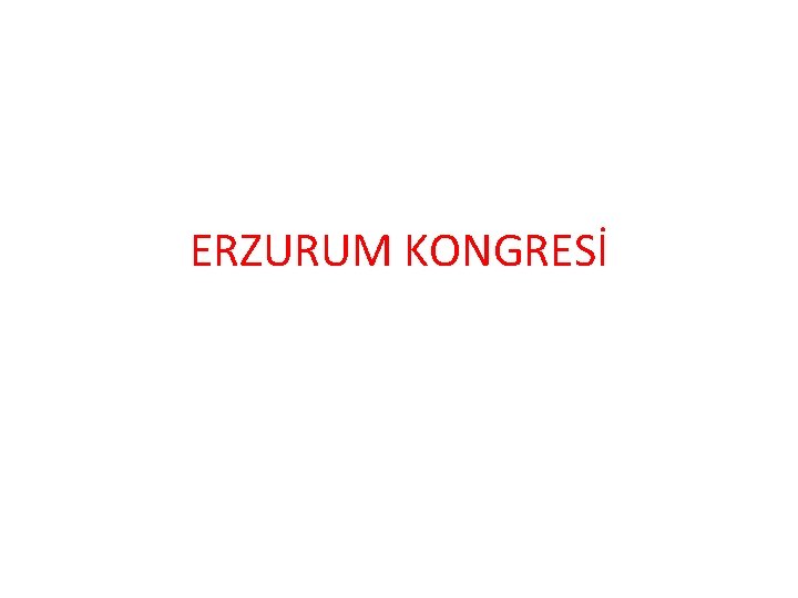 ERZURUM KONGRESİ 