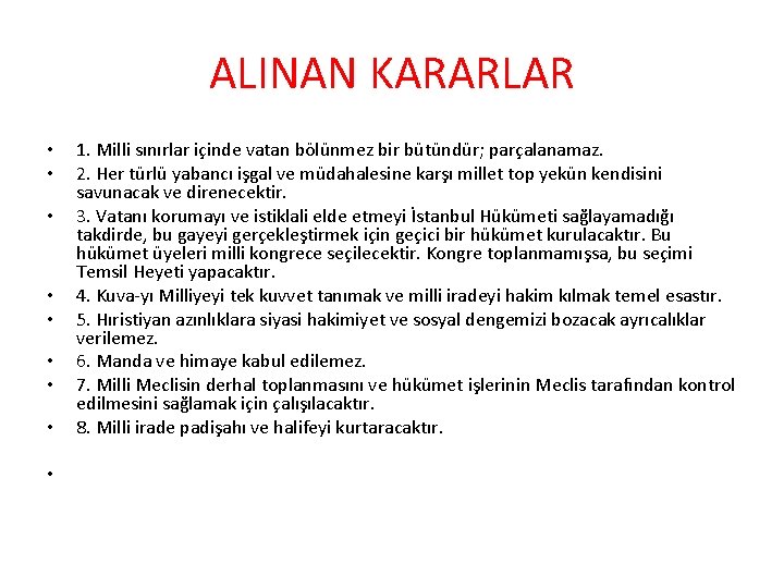 ALINAN KARARLAR • • • 1. Milli sınırlar içinde vatan bölünmez bir bütündür; parçalanamaz.