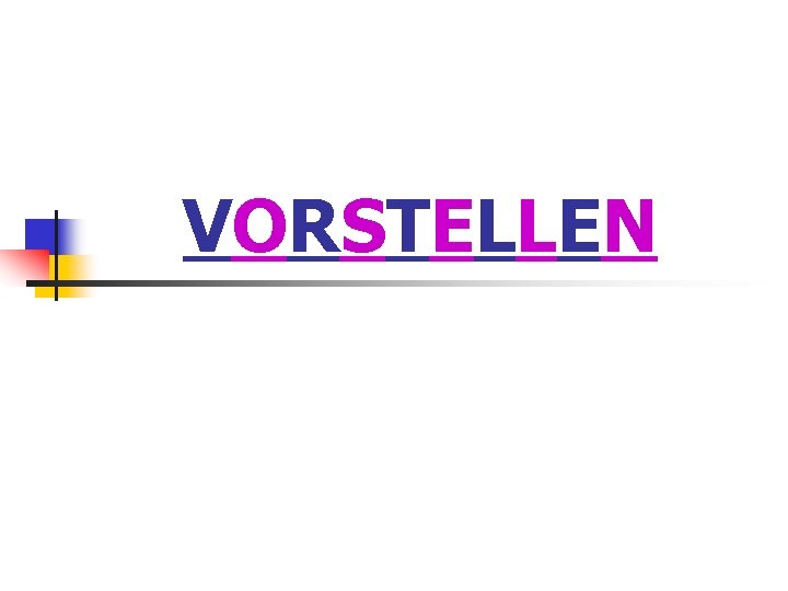 VORSTELLEN 